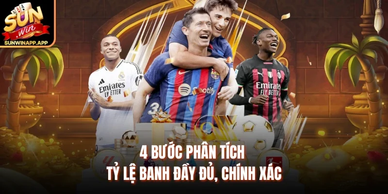 4 bước phân tích tỷ lệ banh đầy đủ, chính xác