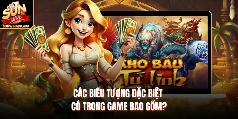 Các biểu tượng đặc biệt có trong game bao gồm?