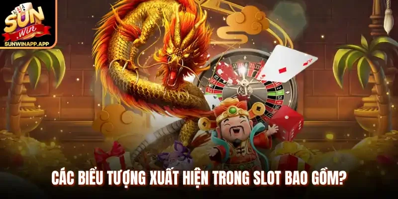 Các biểu tượng xuất hiện trong slot bao gồm?