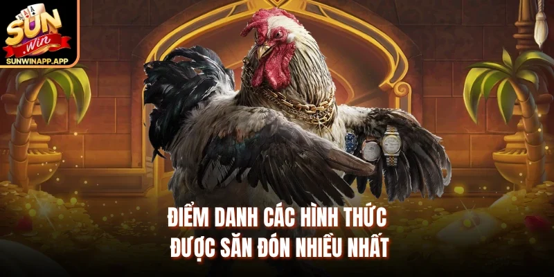 Điểm danh các hình thức được săn đón nhiều nhất