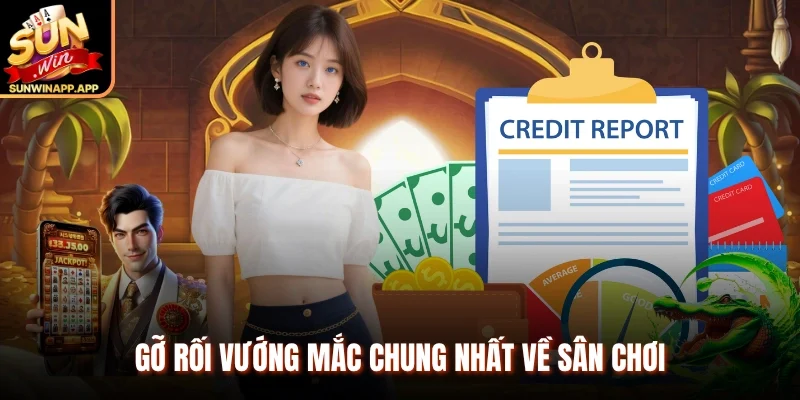 Gỡ rối vướng mắc chung nhất về sân chơi