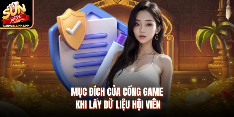 Mục đích của cổng game khi lấy dữ liệu hội viên