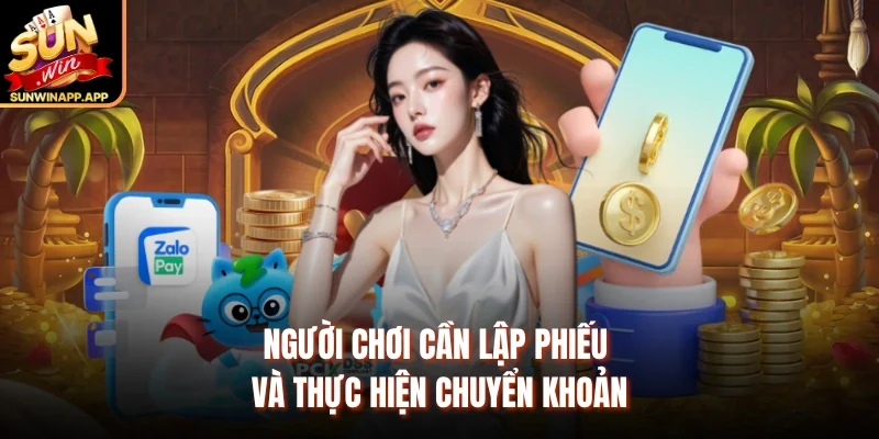 Người chơi cần lập phiếu và thực hiện chuyển khoản