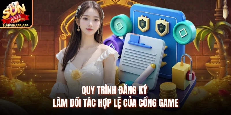 Quy trình đăng ký làm đối tác hợp lệ của cổng game