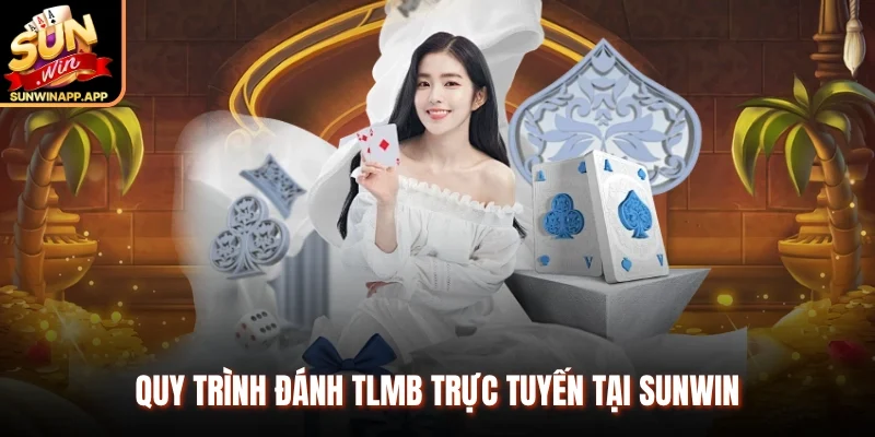 Quy trình đánh TLMB trực tuyến tại Sunwin