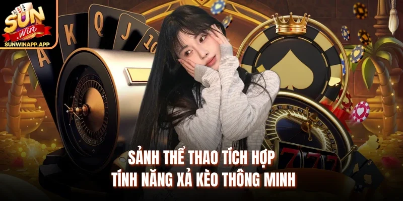 Sảnh thể thao tích hợp tính năng xả kèo thông minh