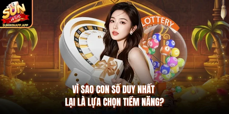Vì sao con số duy nhất lại là lựa chọn tiềm năng?